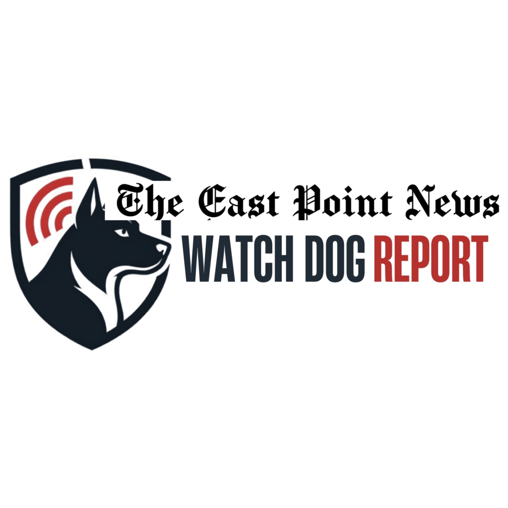 The East Point News Launches New Feature: The Watch Dog Report